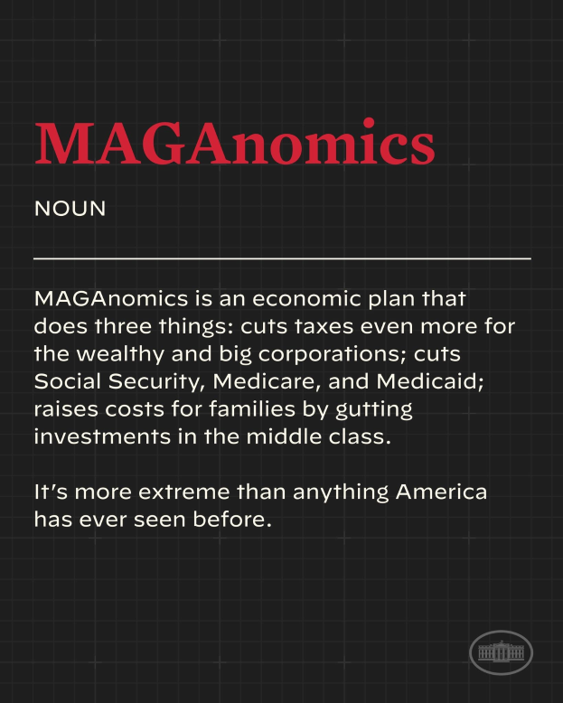 Plakat mit fettem schwarzem Text auf einem weißen Hintergrund, eingerahmt von einem schmalen schwarzen Rand, mit der Aufschrift "Maganomics: Ein Wirtschaftsplan, der drei Dinge tut: Senkt Steuern sogar noch mehr für Wohlhabende und große Unternehmen."